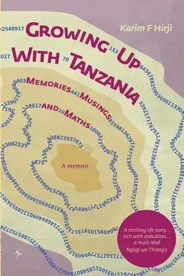 Grandir avec la Tanzanie. Souvenirs, réflexions et mathématiques - Growing Up With Tanzania. Memories, Musings and Maths