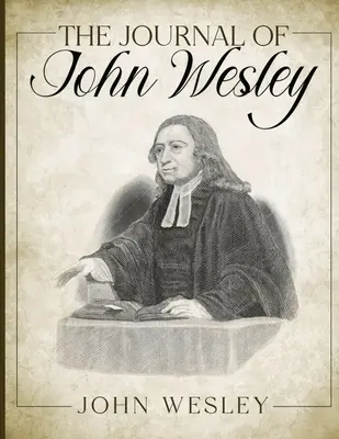 Le journal de John Wesley - The Journal of John Wesley