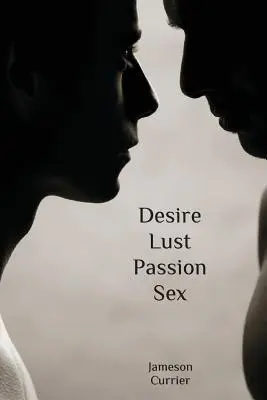 Désir, convoitise, passion, sexe - Desire, Lust, Passion, Sex