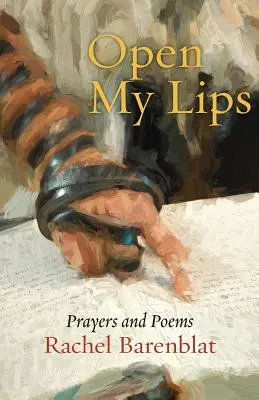 Ouvrez mes lèvres : prières et poèmes - Open My Lips: Prayers and Poems