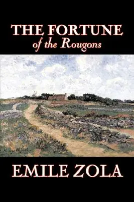 La Fortune des Rougons d'Emile Zola, Fiction, Classique, Littéraire - The Fortune of the Rougons by Emile Zola, Fiction, Classics, Literary