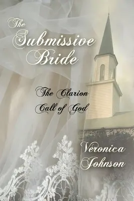 La mariée soumise : L'appel de Dieu - The Submissive Bride: The Clarion Call of God