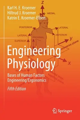 Physiologie de l'ingénieur : Bases de l'ingénierie des facteurs humains / Ergonomie - Engineering Physiology: Bases of Human Factors Engineering/ Ergonomics