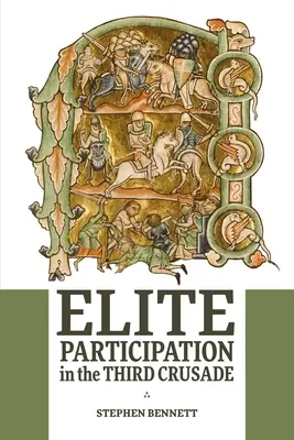 La participation des élites à la troisième croisade - Elite Participation in the Third Crusade