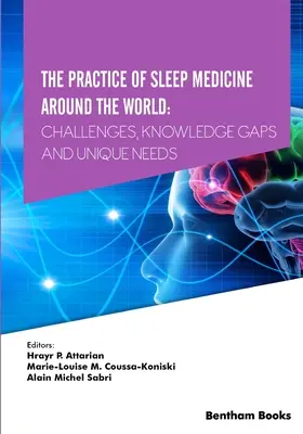 La pratique de la médecine du sommeil dans le monde : Défis, lacunes en matière de connaissances et besoins uniques - The Practice of Sleep Medicine Around The World: Challenges, Knowledge Gaps and Unique Needs