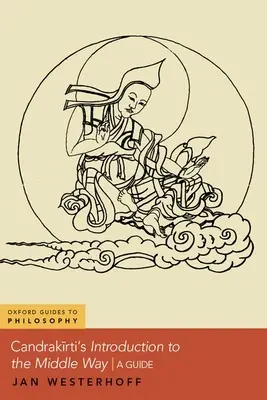 Introduction à la voie du milieu de Candrakirti - Un guide - Candrakirti's Introduction to the Middle Way - A Guide