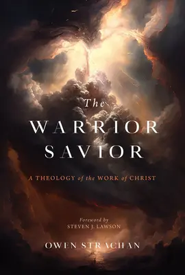 Le sauveur guerrier : Une théologie de l'œuvre du Christ - The Warrior Savior: A Theology of the Work of Christ