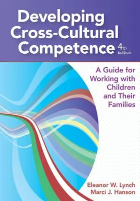 Développer la compétence interculturelle : Un guide pour travailler avec les enfants et leurs familles - Developing Cross-Cultural Competence: A Guide for Working with Children and Their Families