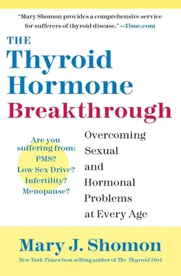 La percée des hormones thyroïdiennes : Surmonter les problèmes sexuels et hormonaux à tout âge - The Thyroid Hormone Breakthrough: Overcoming Sexual and Hormonal Problems at Every Age