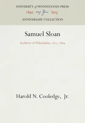 Samuel Sloan : Architecte de Philadelphie, 1815-1884 - Samuel Sloan: Architect of Philadelphia, 1815-1884