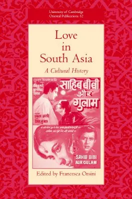 L'amour en Asie du Sud : Une histoire culturelle - Love in South Asia: A Cultural History