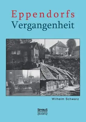 La vie d'Eppendorf - Eppendorfs Vergangenheit