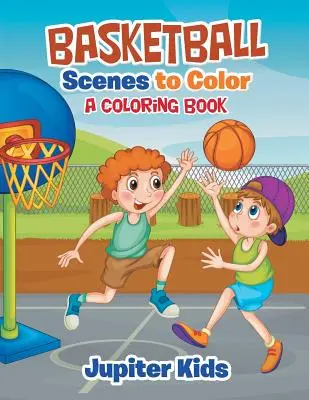 Scènes de basket-ball à colorier : un livre à colorier - Basketball Scenes to Color: A Coloring Book