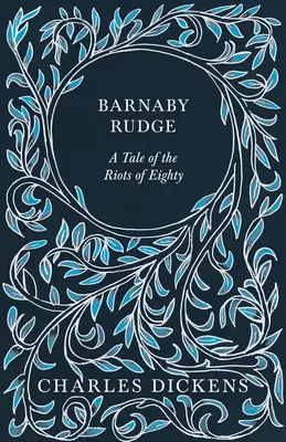 Barnaby Rudge : Un récit des émeutes de quatre-vingts ans - Barnaby Rudge: A Tale of the Riots of Eighty