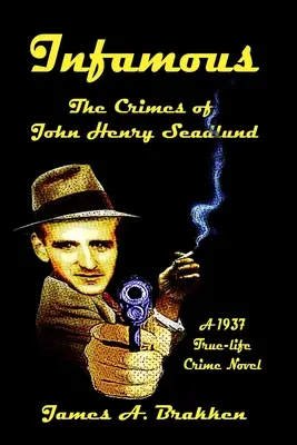 Infâme : les crimes de John Henry Seadlund - Infamous: The Crimes of John Henry Seadlund