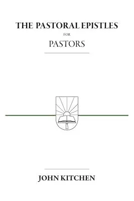 Les épîtres pastorales pour les pasteurs - The Pastoral Epistles for Pastors