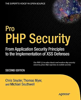 Pro PHP Security : Des principes de sécurité des applications à l'implémentation des défenses Xss - Pro PHP Security: From Application Security Principles to the Implementation of Xss Defenses