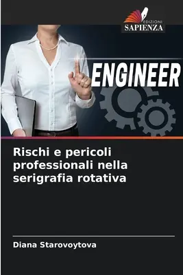 Risques et dangers professionnels liés à la sérigraphie rotative - Rischi e pericoli professionali nella serigrafia rotativa