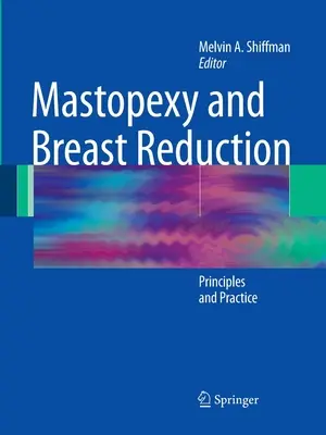 Mastopexie et réduction mammaire : Principes et pratique - Mastopexy and Breast Reduction: Principles and Practice