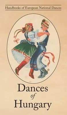 Danses de Hongrie - Dances of Hungary