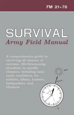 Manuel de survie de l'armée américaine : FM 21-76 - U.S. Army Survival Manual: FM 21-76