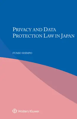Droit de la vie privée et de la protection des données au Japon - Privacy and Data Protection Law in Japan
