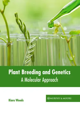 Sélection et génétique des plantes : Une approche moléculaire - Plant Breeding and Genetics: A Molecular Approach