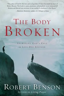 Le corps brisé : Répondre à l'appel de Dieu à s'aimer les uns les autres - The Body Broken: Answering God's Call to Love One Another