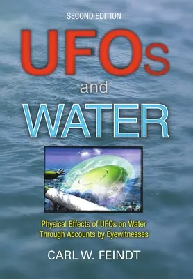 Les ovnis et l'eau : Les effets physiques des OVNIs sur l'eau à travers les récits de témoins oculaires - UFOs and Water: Physical Effects of UFOs on Water Through Accounts by Eyewitnesses