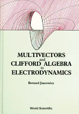 Multivecteurs et algèbre de Clifford en électrodynamique - Multivectors and Clifford Algebra in Electrodynamics