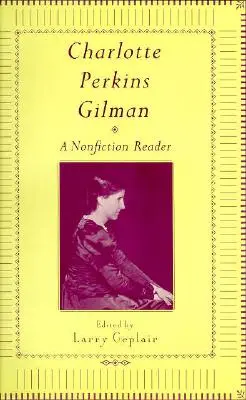 Charlotte Perkins Gilman : Un lecteur de non-fonctionnement - Charlotte Perkins Gilman: A Nonfction Reader