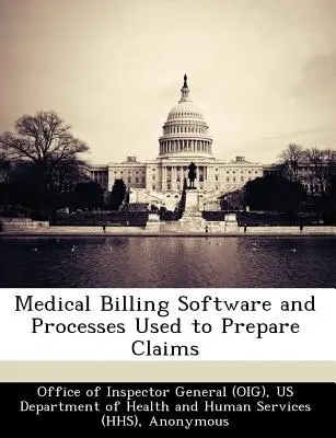 Logiciel de facturation médicale et processus utilisés pour préparer les demandes de remboursement - Medical Billing Software and Processes Used to Prepare Claims