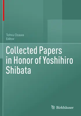 Recueil d'articles en l'honneur de Yoshihiro Shibata - Collected Papers in Honor of Yoshihiro Shibata