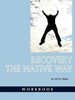 Recovery the Native Way : Cahier d'exercices (PB) - Recovery the Native Way: Workbook (PB)
