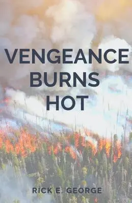 La vengeance brûle - Vengeance Burns Hot