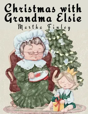 Noël avec Grand-mère Elsie - Christmas with Grandma Elsie