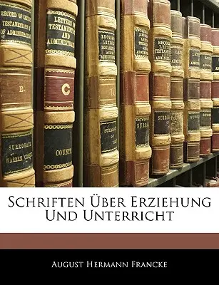 Schriften ber Erziehung Und Unterricht (en anglais) - Schriften ber Erziehung Und Unterricht