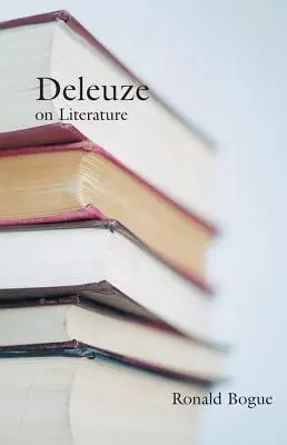 Deleuze sur la littérature - Deleuze on Literature