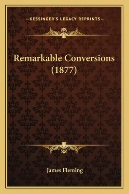 Conversations remarquables (1877) - Remarkable Conversions (1877)