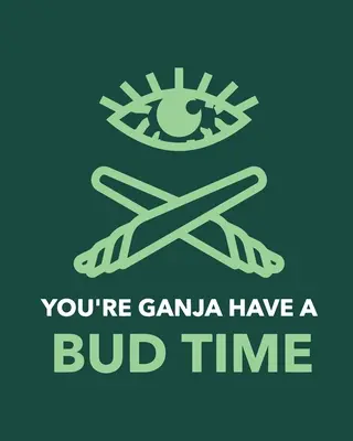 You're Ganja Have A Bud Time : Cannabis Strain Journal Marijuana Notebook Weed Tracker Strains of Mary Jane Medical Marijuana Journal Smoking Hobby D - You're Ganja Have A Bud Time: Cannabis Strain Journal Marijuana Notebook Weed Tracker Strains of Mary Jane Medical Marijuana Journal Smoking Hobby D