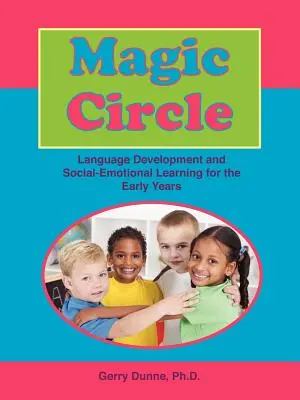 Cercle magique : Développement du langage et apprentissage socio-émotionnel pour la petite enfance - Magic Circle: Language Devolopment and Social-Emotional Learning for the Early Years