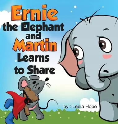 Ernie l'éléphant et Martin apprennent à partager - Ernie the Elephant and Martin Learn to Share