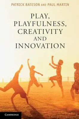 Le jeu, l'espièglerie, la créativité et l'innovation - Play, Playfulness, Creativity and Innovation