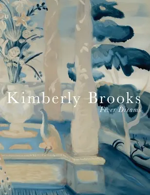 Fever Dreams : Kimberly Brooks - Fever Dreams: Kimberly Brooks