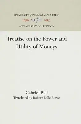 Traité sur le pouvoir et l'utilité de l'argent - Treatise on the Power and Utility of Moneys