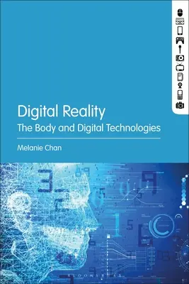 Réalité numérique : Le corps et les technologies numériques - Digital Reality: The Body and Digital Technologies