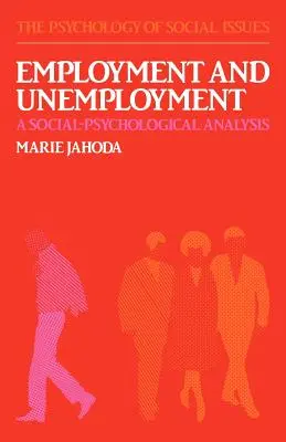 Emploi et chômage : Une analyse socio-psychologique - Employment and Unemployment: A Social-Psychological Analysis