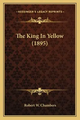 Le roi en jaune (1895) - The King In Yellow (1895)