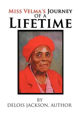 Le voyage d'une vie de Miss Velma - Miss Velma's Journey of a Lifetime