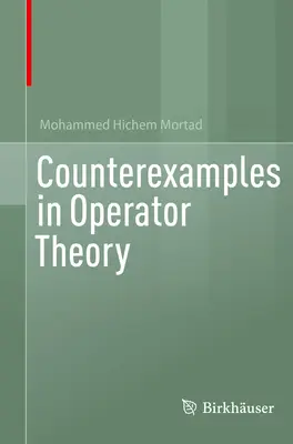 Contre-exemples en théorie des opérateurs - Counterexamples in Operator Theory